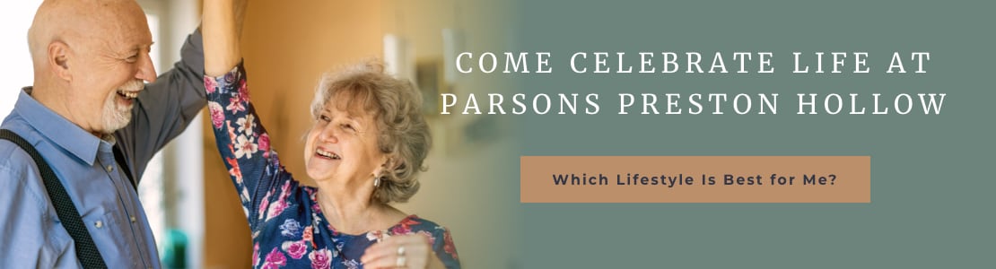Heading reads: Come celebrate life at Parsons Preston Hollow. Button reads: Which Lifestyle Is Best for Me?